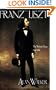 Franz Liszt, Vol. 2: The Weimar Years, 1848-1861