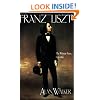 Franz Liszt, Vol. 2: The Weimar Years, 1848-1861