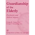 Guardianship of the Elderly: Psychiatric and Judicial Aspects (Springer Series on Ethics, Law and Aging) by George H. Zimny and George T., M.D. Grossberg
