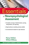 Essentials of neuropsychological assessment - [electronic resource]  : Nancy Hebben and William Milberg.