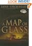 A Map of Glass: Library Edition