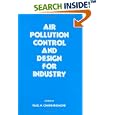 Air Pollution Control and Design for Industry by  Paul N. Cheremisinoff