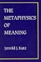 The Metaphysics of Meaning