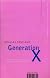 Generation X: Tales for an Accelerated Culture