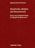 Schenkungen hellenistischer Herrscher an griechische St&auml;dte und Heiligt&uuml;mer: Teil II: Historische und arch&auml;ologische Auswertung - Band 1: Geben und Nehmen - Band 2: Geschenke erhalten die Freundschaft - Klaus Bringmann, Barbara Schmidt-Dounas