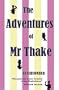 Adventures of Mr Thake
