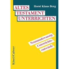 Altes Testament unterrichten: 29 Unterrichtsentw�rfe