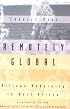Remotely Global: Village Modernity in West Africa