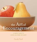 The Art of Encouragement: A Simple Guide to Living Life from the Heart (Artful Living)