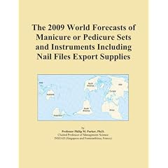 The 2009 World Forecasts of Manicure or Pedicure Sets and Instruments Including Nail Files Export Supplies
