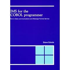 IMS for the Cobol Programmer: Data Communications and Message Format Service Pt.2 (IMS for the COBOL Programmer)