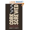 Corkscrewed: Adventures in the New French Wine Country (At Table)