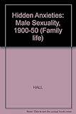 Hidden anxieties : male sexuality, 1900-1950