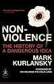 Nonviolence: 25 Lessons from the History of a Dangerous Idea (Modern Library Chronicles)