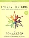 Energy Medicine: Balancing Your Body's Energies for Optimal Health, Joy, andVitalityUpdated and Expanded