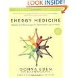 Energy Medicine: Balancing Your Body's Energies for Optimal Health, Joy, and VitalityUpdated and Expanded by Donna Eden and David Feinstein