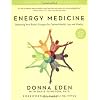 Energy Medicine: Balancing Your Body's Energies for Optimal Health, Joy, and Vitality