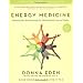 Energy Medicine: Balancing Your Body's Energies for Optimal Health, Joy, and Vitality