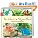 Faszinierende Origami-Tiere: Schritt f�r Schritt zum Faltk�nstler