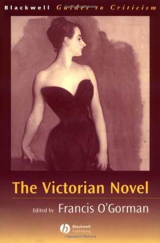 The Victorian Novel: A Guide to Criticism (Blackwell Guides to Criticism)