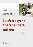 Laufen psychotherapeutisch nutzen: Grundlagen, Praxis, Grenzen (German Edition)