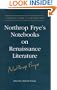 Northrop Frye's Notebooks on Renaissance Literature (Collected Works of Northrop Frye)