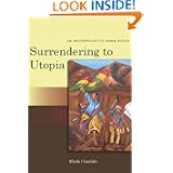 Surrendering to Utopia: An Anthropology of Human Rights (Stanford Studies in Human Rights) by Mark Goodale