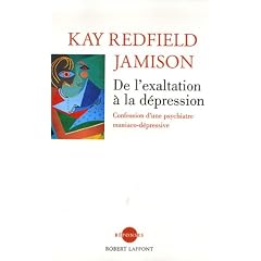 De l'exaltation � la d�pression : Confession d'une psychiatre maniaco-d�pressive