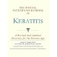 The Official Patient's Sourcebook on Keratitis