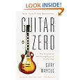 Guitar Zero: The Science of Becoming Musical at Any Age