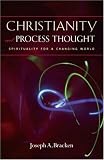 Christianity and Process Thought: Spirituality for a Changing World