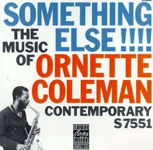 Ornette Coleman - Something Else!!!!:The Music of Ornette Coleman - Zortam Music