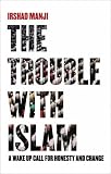 The Trouble with Islam: A Wake-up Call for Honesty and Change