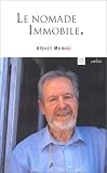 Le Nomade immobile par Albert Memmi Le Nomade immobile par Memmi