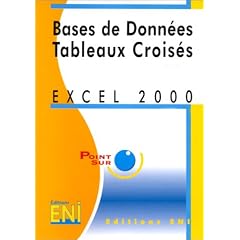 Excel 2000 : les bases de donnees et tableaux Crois�s