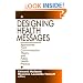 Designing Health Messages: Approaches from Communication Theory and Public Health Practice
