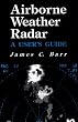 Airborne Weather Radar: A User's Guide