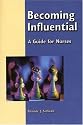 Becoming Influential: A Guide for Nurses