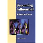Becoming Influential: A Guide for Nurses (Sullivan, Becoming Influential) by  Eleanor J. Sullivan