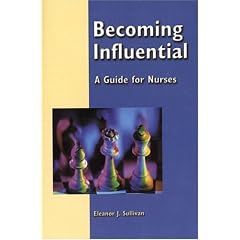 Becoming Influential: A Guide for Nurses (Sullivan, Becoming Influential)