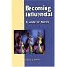 Becoming Influential: A Guide for Nurses (Sullivan, Becoming Influential)