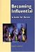 Becoming Influential: A Guide for Nurses (Sullivan, Becoming Influential)
