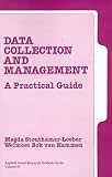 Data Collection and Management: A Practical Guide