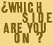 Which Side Are You On?