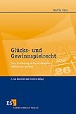 Glücks- und Gewinnspielrecht: Eine Einführung in die wichtigsten rechtlichen Aspekte