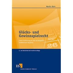 Gl�cks- und Gewinnspielrecht: Eine Einf�hrung in die wichtigsten rechtlichen Aspekte