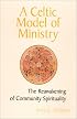 A Celtic Model of Ministry: The Reawakening of Community Spirituality