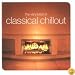 The Very Best of Classical Chillout