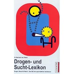Drogen- und Sucht-Lexikon: Drogen, Rausch & Recht - Das ABC der psychoaktiven Substanzen