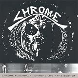 Chrome Flashback: Chrome Live Best of
